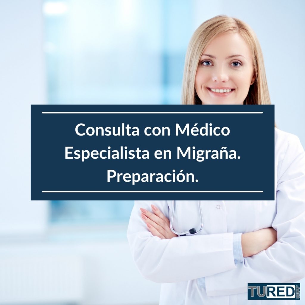📆 👨‍⚕️Consulta con Médico Especialista en Migraña 🧠. Preparación.