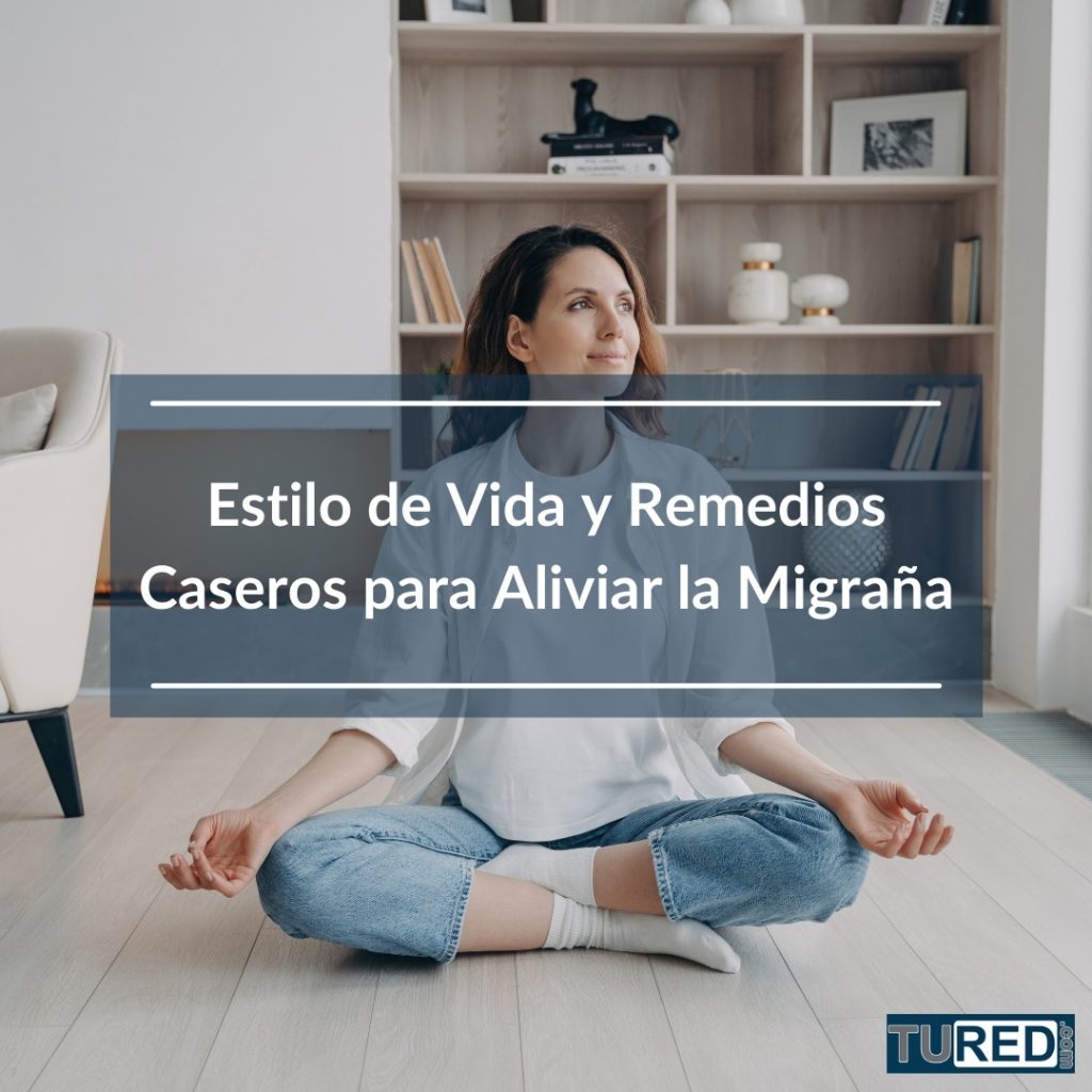 Estilo de Vida y Remedios Caseros para Aliviar la Migraña